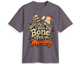 I Have a Bone to Pick with Monday T-Shirt | Skeleton Coffee Graphic