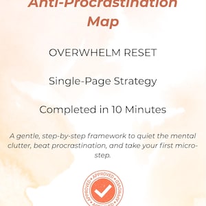 May include: A document titled One-Page Overwhelm & Anti-Procrastination Map. It includes the text OVERWHELM RESET, Single-Page Strategy, Completed in 10 Minutes, and a description of a step-by-step framework. Features an Approved seal and ClinicalRecovery Tools logo.