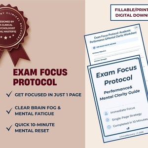 May include: A digital download titled Exam Focus Protocol featuring a maroon seal with text, a worksheet, and a guide. The documents include sections for academic performance, mental clarity, immediate focus, and a 10-minute mental reset strategy.