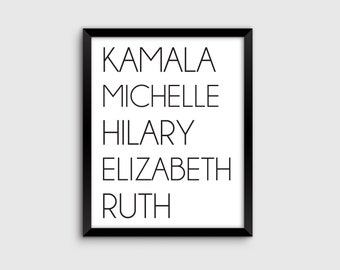 Kamala, Michelle, Hilary, Elizabeth, Ruth Powerful Women Printable Instant Digital Download, Independent Woman, Presidential Women, Politics