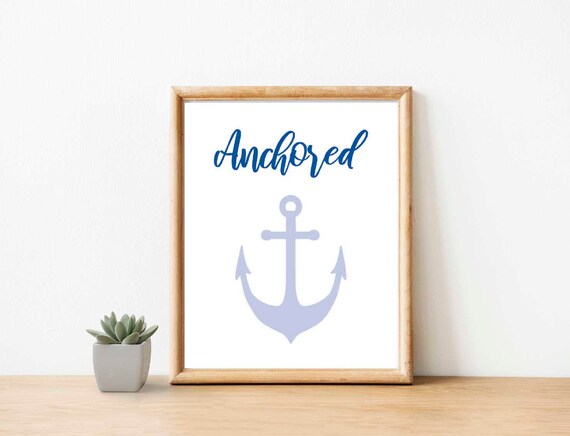 Anchored Wall Art Printable Instant Digital Download, Anchor Print, Anchor Art, Anchor Decor, Anchor Design, Anchor Quote, Nautical Poster Il_570xn
