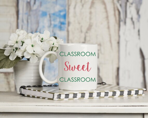 Classroom Sweet Classroom Coffee Mug, Teacher Mug, Teaching Mug, School Mug, Classroom Mug, Boho Classroom Decor, Teacher Coffee Mug Il_570xn