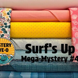 May include: A stack of folded fabric bolts featuring various patterns including tropical fish, seashells, and waves in shades of pink, yellow, and blue. A circular logo reads Mystery Five-O, and text reads Surf's Up Mega-Mystery #4.