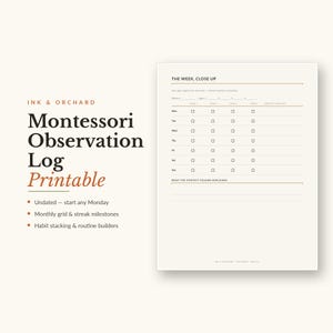 May include: A Montessori observation log printable document with a cream background, dark brown text, and orange accents. The page features a weekly grid with checkboxes for tracking daily habits, labeled 'THE WEEK, CLOSE UP' at the top.