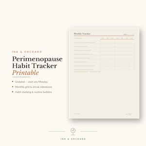 May include: A printable Perimenopause Habit Tracker page by Ink & Orchard featuring a Weekly Tracker grid with columns for days of the week. The document includes text prompts for daily habits, a space for the week, and a footer with the brand name.