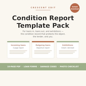 May include: A digital Condition Report Template Pack by Crescent Edit featuring sections for Incoming loans, Outgoing loans, and Exhibitions. The document includes a 10-page PDF with loan forms, damage codes, and a photo checklist for documentation.