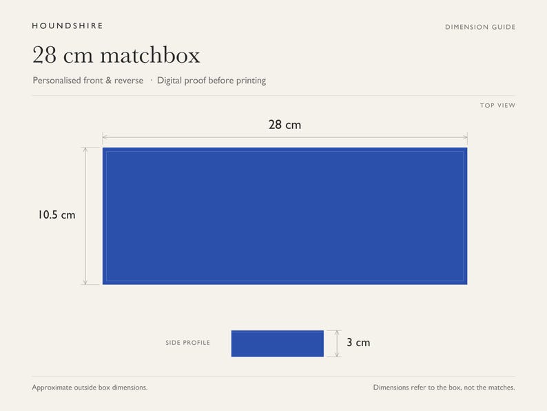 Dimension guide for the extra-long matchbox: approximate outside measurements 28 cm long, 10.5 cm wide and 3 cm deep. Measurements refer to the box, not the matches.