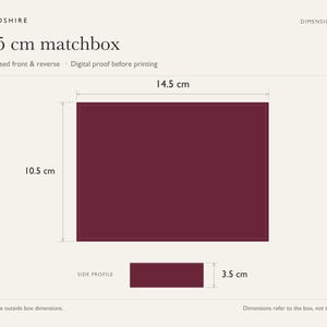 Dimension guide for the broad 14.5 cm matchbox: approximate outside measurements 14.5 cm long, 10.5 cm wide and 3.5 cm deep. Measurements refer to the box, not the matches.