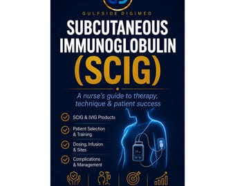 Subcutaneous Immunoglobulin (SCIG) | A Nurse's Guide to Administration and Self-Infusion Teaching | Site Rotation, Hyqvia, IVIG | PDF