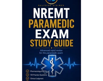 NREMT Paramedic Exam Study Guide 2026 | 120 Practice Questions with Rationales, Pharmacology, ECG, ACLS, Med Math | Medic Test Prep