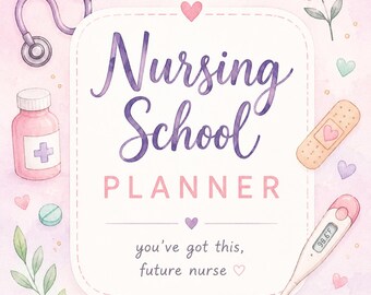 Nursing School Planner - 3 Cover Styles Included, Nursing Student Study Planner & Clinical Organizer, Printable Digital Download