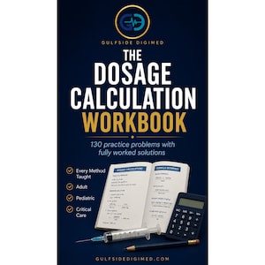 May include: A dark blue educational workbook titled The Dosage Calculation Workbook by Gulfside Digimed, featuring 130 practice problems. An open book displays dosage formulas, accompanied by a black calculator, a medical syringe, and a pencil.