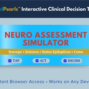 May include: A digital graphic for the MedPearls Interactive Clinical Decision Tool, featuring a blue banner with the text NEURO ASSESSMENT SIMULATOR, listing Syncope, Seizures, Status Epilepticus, and Coma, with buttons labeled TAP, ACT, and DECIDE.