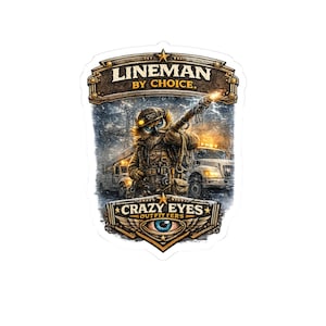 Lineman by Choice Kiss-Cut Sticker | Crazy Eyes Outfitters design
