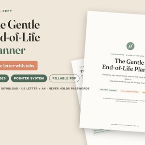 May include: A digital planner titled The Gentle End-of-Life Planner with 22 pages, a pointer system, and fillable PDF format. The document includes sections for the first 48 hours, pointer system, and final wishes, available in US Letter and A4.