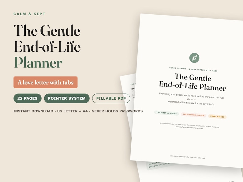 May include: A digital planner titled The Gentle End-of-Life Planner with 22 pages, a pointer system, and fillable PDF format. The document includes sections for the first 48 hours, pointer system, and final wishes, available in US Letter and A4.