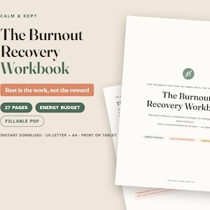 May include: The Burnout Recovery Workbook by Calm & Kept is a 27-page fillable PDF document. The cover features the text: Rest is the work, not the reward, Energy Budget, and Instant Download. It is available in US Letter and A4 sizes for print or tablet.