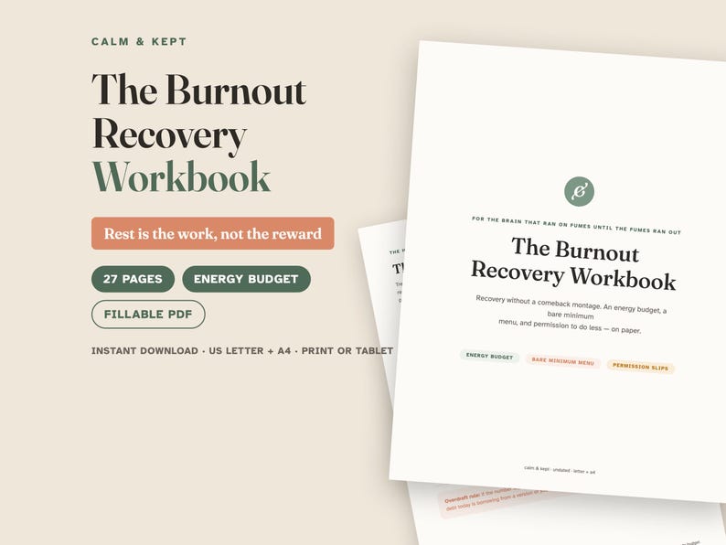 May include: The Burnout Recovery Workbook by Calm & Kept is a 27-page fillable PDF document. The cover features the text: Rest is the work, not the reward, Energy Budget, and Instant Download. It is available in US Letter and A4 sizes for print or tablet.