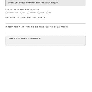May include: A white journal page titled Day 1 of 30 Morning with a date line. It features a Today's Gentle Focus box with the text Today, just notice. You don't have to fix anything yet, a tank level scale, and prompts for daily intentions and permissions.