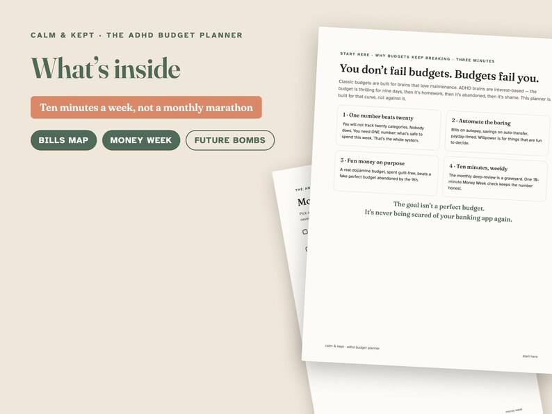 May include: A white paper planner titled Calm & Kept The ADHD Budget Planner. The page features the text What's inside, Ten minutes a week, not a monthly marathon, Bills Map, Money Week, Future Bombs, and You don't fail budgets. Budgets fail you.