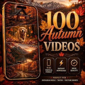 May include: A digital graphic featuring a smartphone displaying four autumn-themed images, including a cabin, a dog, a lake, and a road. The text reads 100 Autumn VIDEOS, 9:16 VERTICAL FORMAT, INSTANT DOWNLOAD, HIGH QUALITY, and PERFECT FOR INSTAGRAM REELS, TIKTOK, YOUTUBE SHORTS.