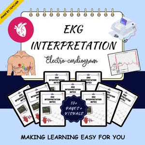 May include: A collection of EKG interpretation notes featuring 10+ pages and visuals. The document includes diagrams of a human torso with electrode placements, a heart icon, an EKG machine, and a sample electrocardiogram strip with labeled intervals.