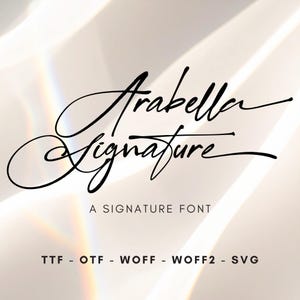 May include: A digital graphic displaying the text Arabella Signature in a black cursive script font. Below this, the text A SIGNATURE FONT appears in a simple sans-serif typeface, followed by the file formats TTF, OTF, WOFF, WOFF2, and SVG.