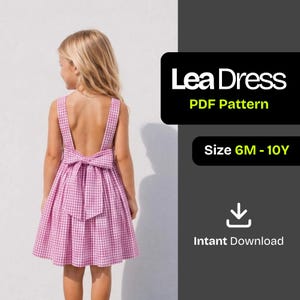 May include: A pink and white gingham dress with a low back and a large bow at the waist. The text reads Lea Dress PDF Pattern, Size 6M - 10Y, and Instant Download. The dress features wide shoulder straps and a flared skirt, shown from the back view.