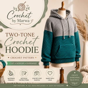 May include: A two-tone crochet hoodie pattern by Crochet by Marwa featuring a gray upper section and a dark teal lower section with a front pocket. The text includes Crochet by Marwa, Two-Tone Crochet Hoodie, Crochet Pattern, and other labels.