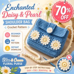 May include: A blue crochet shoulder bag featuring three white and yellow daisy motifs on the front flap, a cream-colored strap adorned with white pearls, and a central button closure. The image includes text for an Enchanted Daisy & Pearl pattern.