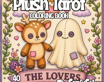 May include: A colouring book titled Plush Tarot Colouring Book featuring a brown plush deer with button eyes and a white ghost plush with button eyes. The cover includes the text The Lovers, 40 Pages, and The ComfyColors, surrounded by flowers.