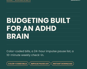 Puede incluir: Una plantilla de presupuesto digital verde oscuro para Excel y Google Sheets titulada Budgeting Built for an ADHD Brain. Incluye facturas codificadas por colores, una lista de pausa de impulsos de 24 horas, un registro semanal de 10 minutos y botones para Color-Coded Bills, Impulse Pause List e Instant Download.