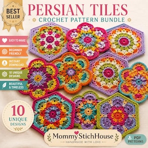 May include: A collection of ten colorful crochet motifs in hexagonal and floral shapes with intricate geometric patterns. The text reads PERSIAN TILES CROCHET PATTERN BUNDLE, BEST SELLER, 10 UNIQUE DESIGNS, and Mommy StichHouse HANDMADE WITH LOVE.