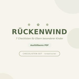 Op de afbeelding: Een digitaal document getiteld RÜCKENWIND met de ondertitel 7 Checklisten für Eltern besonderer Kinder. De pagina bevat drie kleine bloempictogrammen, een knop met het label Ausfüllbares PDF en een onderste vak met de tekst CHECKLISTEN-SET · kreativziel op een lichtcrème achtergrond.