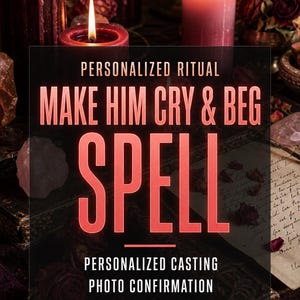 May include: A collection of lit red and pink candles, dried rose petals, and crystals surrounding a document with the text: PERSONALIZED RITUAL MAKE HIM CRY & BEG SPELL PERSONALIZED CASTING PHOTO CONFIRMATION PRIVATE DIGITAL REPORT.