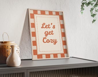 Let’s Get Cozy | Poster with Wooden Frame