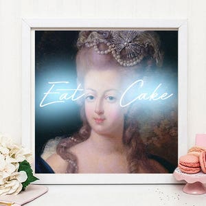 Marie Antoinette Print Marie Antoinette art Marie Antoinette decor Eat Cake Print image 1