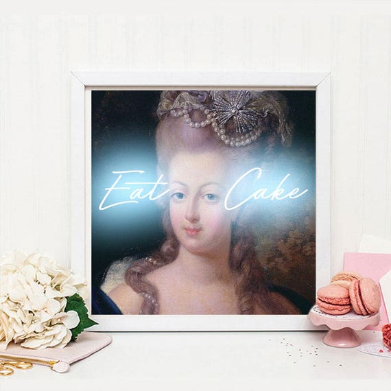 Marie Antoinette Print - Marie Antoinette art - Marie Antoinette decor -  Eat Cake Print