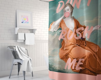 Don't Rush Me Print Shower Curtain - Don't Rush Me Decor - Maximalist Bathroom Decor