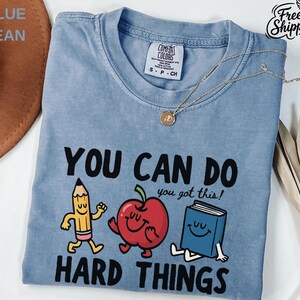 You Can Do Hard Things Comfort Colors T-Shirt, Teacher Motivation Tee, Back to School image 2