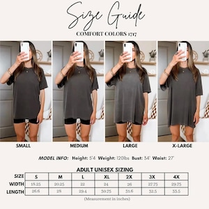 May include: A size guide for Comfort Colors 1717 t-shirts featuring four photos of a person wearing small, medium, large, and extra-large sizes. Includes model info with height, weight, bust, and waist, plus a sizing chart with width and length in inches.