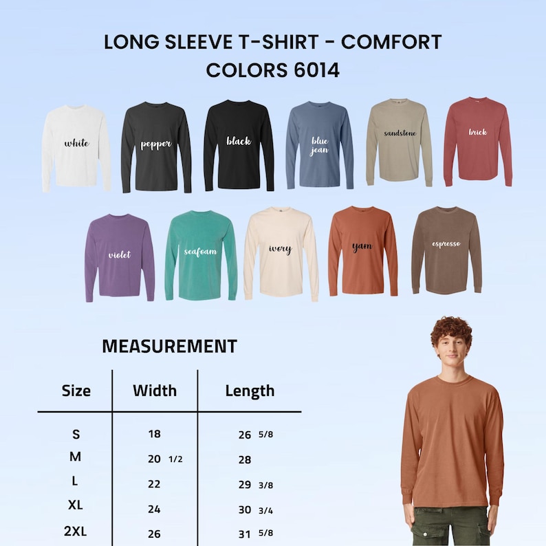 May include: A collection of long sleeve t-shirts in colors white, pepper, black, blue jean, sandstone, brick, violet, seafoam, ivory, yam, and espresso. A size chart displays widths and lengths in inches for sizes S to 2XL. A person wears a yam long sleeve t-shirt.