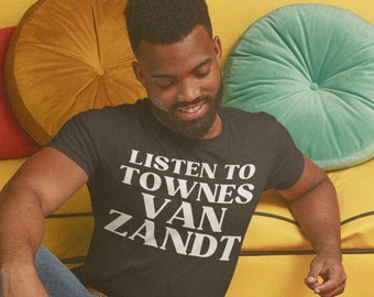 Listen to Townes Van Zandt Folk Country Outlaw Music Short-Sleeve Unisex T-Shirt