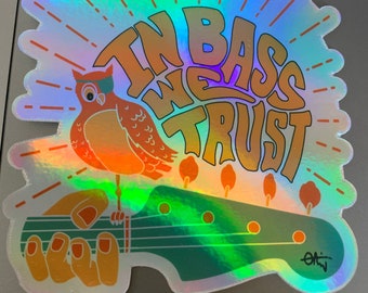 In Bass We Trust Holographic Sticker: Woodstock Blind Owl Jazz Bass Decal