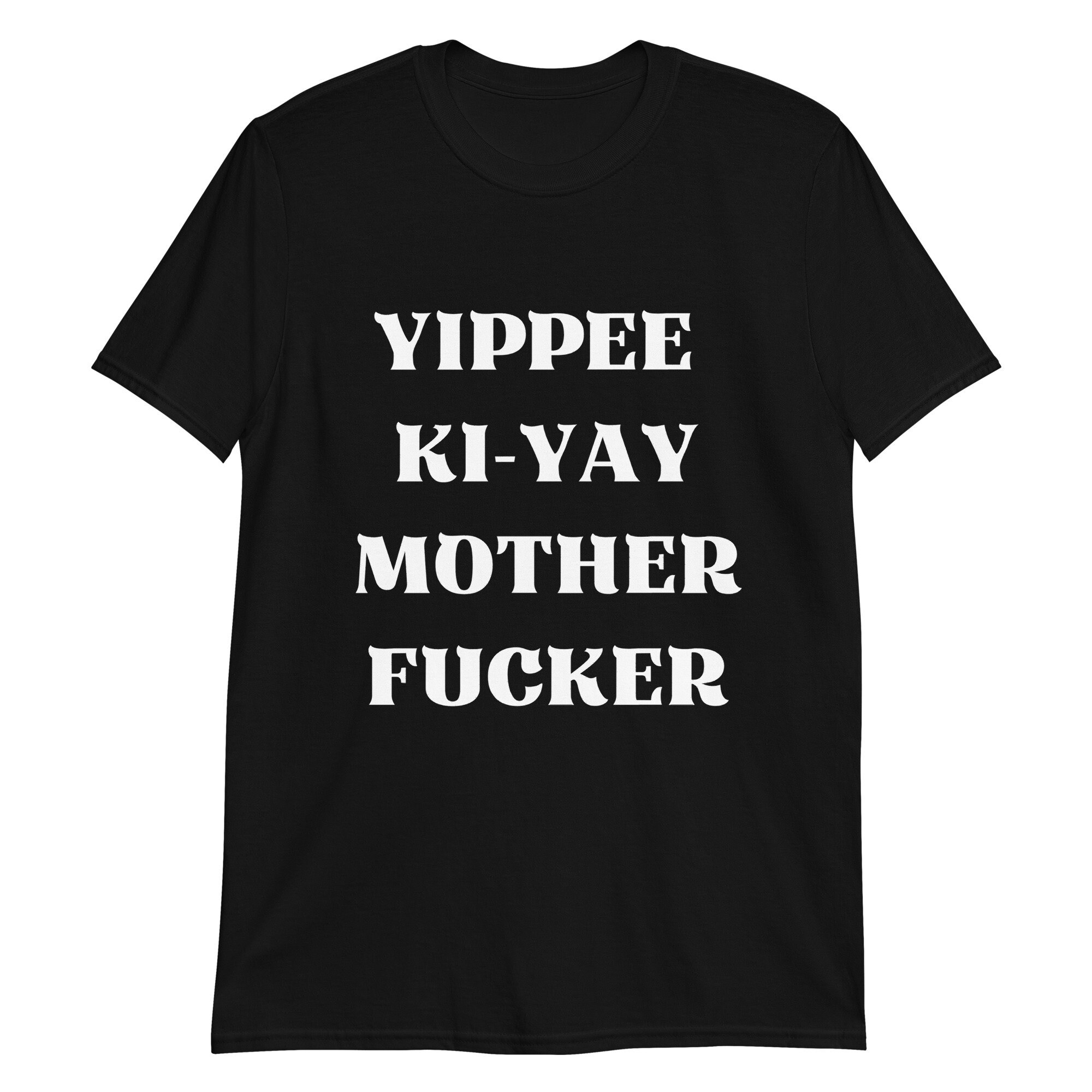 Discover Yippie Ki-Yay Mother Fucker New Favorite Concert Tees