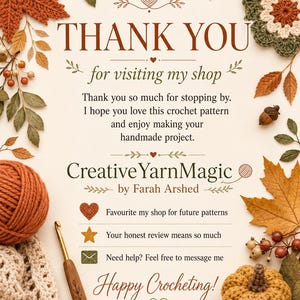 May include: A thank you card with the text THANK YOU for visiting my shop, CreativeYarnMagic by Farah Arshed, and Happy Crocheting. The card is decorated with autumn leaves, berries, a crochet pumpkin, a ball of yarn, and a wooden crochet hook.