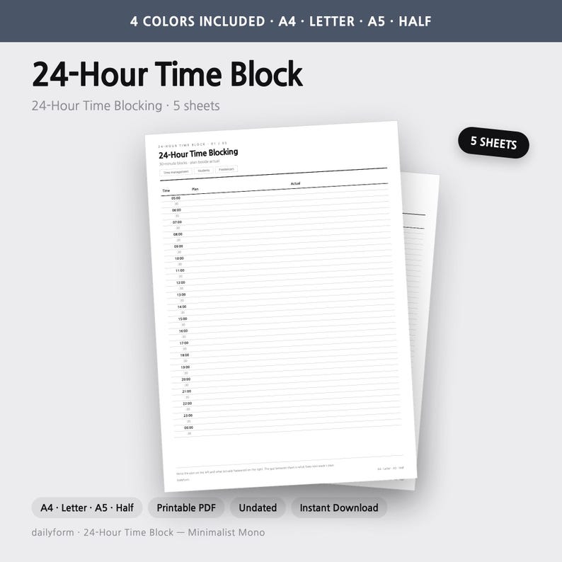 Pu&ograve; includere: Un foglio di pianificazione 24-Hour Time Block bianco con testo e linee nere. Il layout include colonne per ora, piano e reale, con incrementi orari da 00:00 a 23:00. L'intestazione del documento mostra 4 COLORS INCLUDED, A4, LETTER, A5, HALF, 5 SHEETS.
