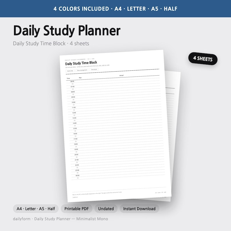 May include: A Daily Study Planner printable document featuring a Daily Study Time Block layout with hourly slots from 06:00 to 23:00. The white paper includes columns for Time, Plan, and Actual. Text includes 4 COLORS INCLUDED, A4, LETTER, A5, HALF, and 4 SHEETS.