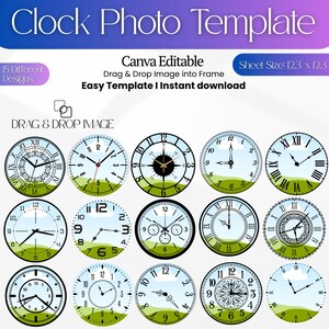 May include: A digital clock photo template featuring 15 distinct circular clock face designs with a landscape background of blue sky and green hills. The sheet size is 12.3 inches by 12.3 inches, with text reading Clock Photo Template and Drag & Drop Image.