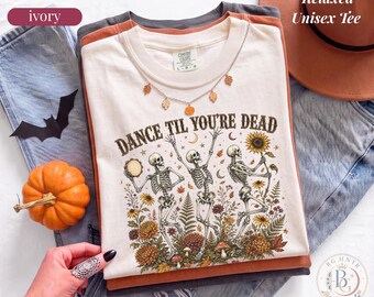 Dance Til You're Dead Shirt | Comfort Colors® Unisex Fall Sweatshirt | Retro Dancing Skeletons Graphic Tee | Witchy Spooky Season Gift